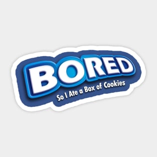 Bored To Cookies Sticker